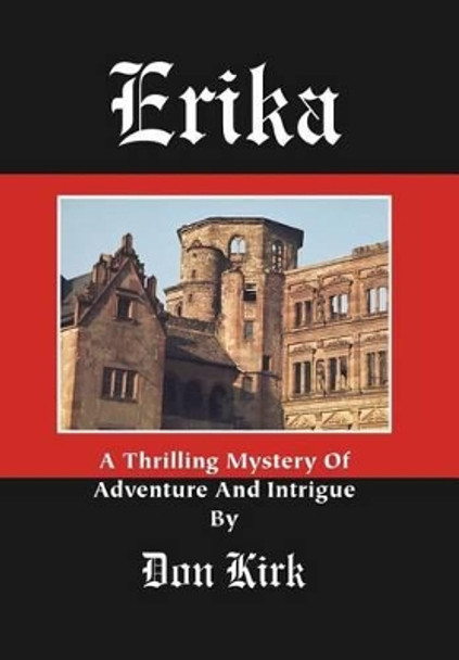 Erika: A Thrilling Mystery Of Adventure And Intrigue Don Kirk 9780980174304