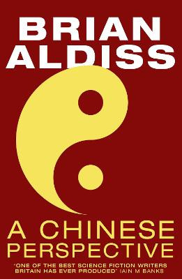A Chinese Perspective Brian Aldiss 9780008412593