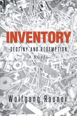 Inventory: Destiny and Redemption Wolfgang Rauner 9781503545564