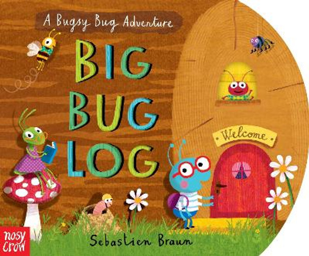 Big Bug Log Sebastien Braun 9780763693220