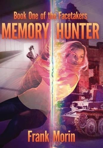 Memory Hunter Frank Morin (Member of SFWA) 9780989900553