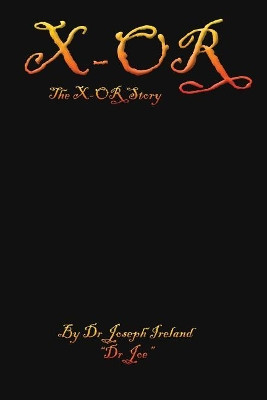 The X-OR Story by Joe Ireland
