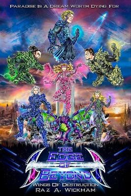 The Edge Of Beyond: Wings Of Destruction Raz a Wickham 9780692703434