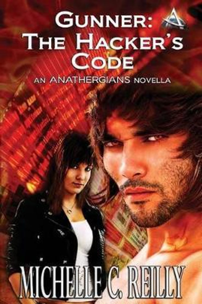 Gunner: The Hacker's Code: An Anathergians Novella Victoria Miller 9781507765364