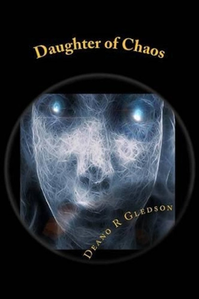 Daughter of Chaos (Book Three of the Munkae Saga) Deano R Gledson 9781522962519