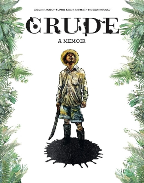 Crude: A Memoir Pablo Fajardo 9780271088068