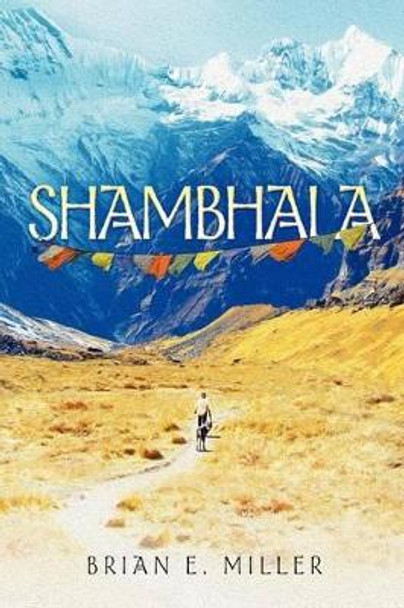 Shambhala Brian E Miller 9780615647395