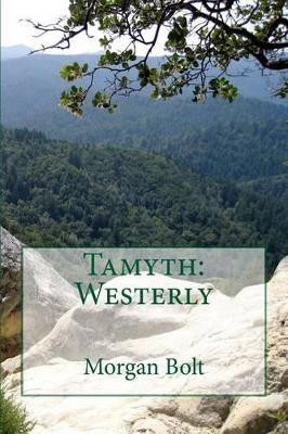 Tamyth: Westerly Morgan Bolt 9781523939602