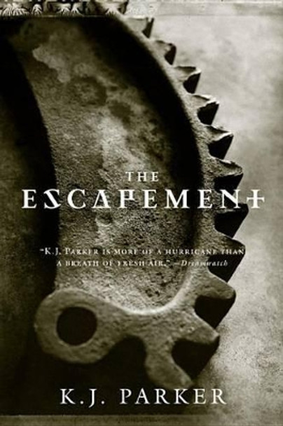 The Escapement K. J. Parker 9780316003407