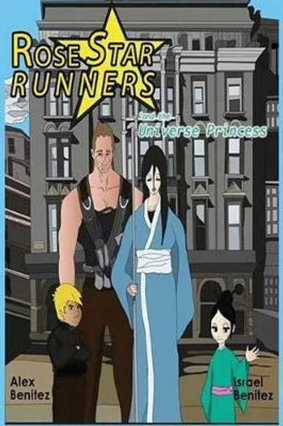 Rose Star Runners: and the Universe Princess Israel Benitez 9780692714638