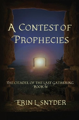 A Contest of Prophecies by Erin L Snyder