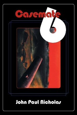 Casemate 6 Johnpaul Nicholas 9781684560967