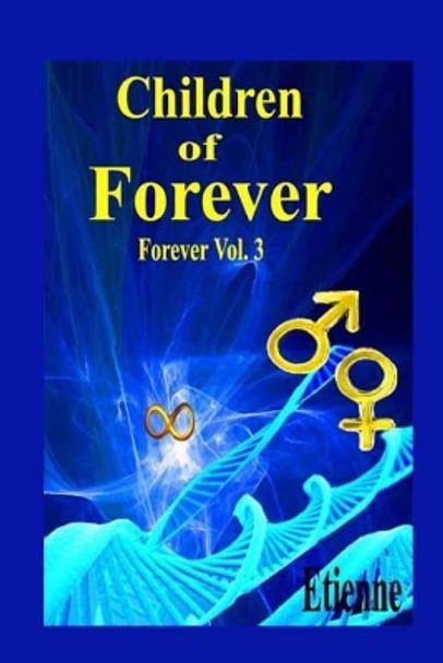 Children of Forever: (Forever, Vol. 3) Etienne 9781099153778