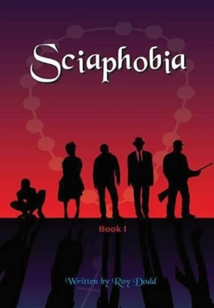 Sciaphobia Roy Dodd 9781329409736