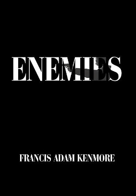 Enemies Francis Adam Kenmore 9781503589636