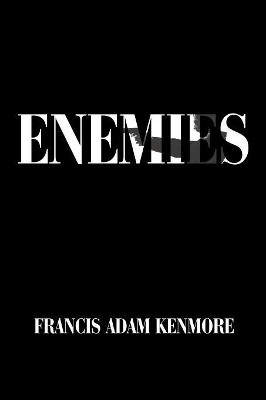 Enemies Francis Adam Kenmore 9781503589643