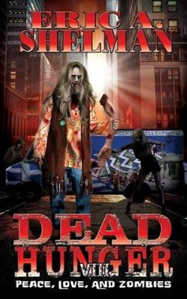 Dead Hunger VIII: Peace, Love & Zombies Jeffrey Kosh 9781507805091