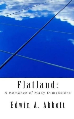Flatland: A Romance of Many Dimensions Edwin Abbott Abbott 9781456468897