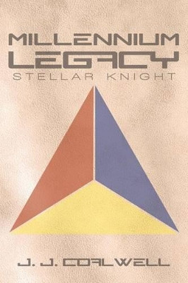 Millennium Legacy: Stellar Knight J. J. Coalwell 9781449791414