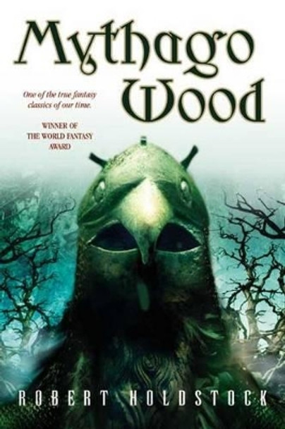 Mythago Wood Robert Holdstock 9780765307293