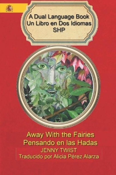 Away With the Fairies/Pensando en las Hadas: A Dual Language Book Un Libro en Dos Idiomas Alicia Perez Alarza 9781099557644