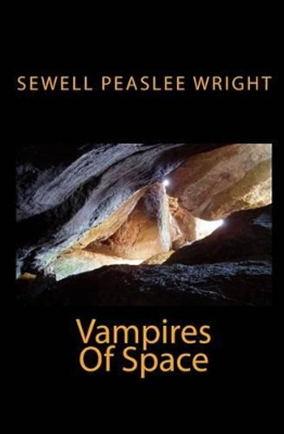 Vampires Of Space Sewell Peaslee Wright 9781449913618