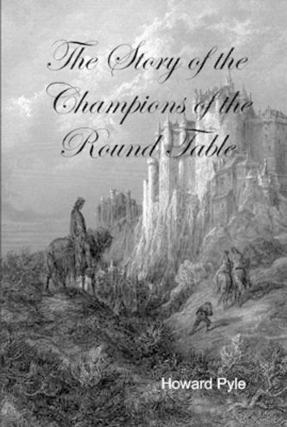 Story of the Champions of the Round Table Howard Pyle 9781329632004