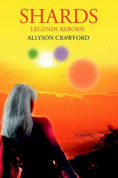 Shards: Legends Reborn Allyson Crawford 9780595389223