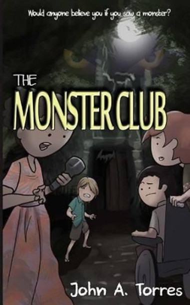 The Monster Club John A Torres 9780692359266