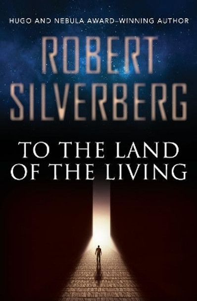 To the Land of the Living by Robert Silverberg