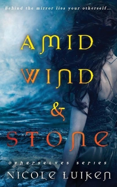 Amid Wind and Stone Nicole Luiken 9781523976294