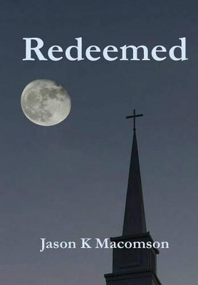 Redeemed Jason K Macomson 9781329765542