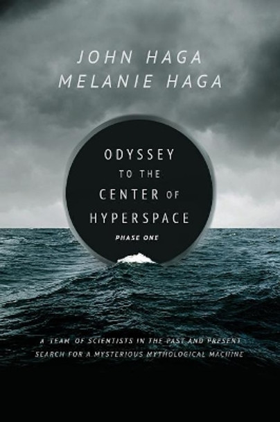 Odyssey to the Center of Hyperspace Book 1 by John Haga and Melanie Haga