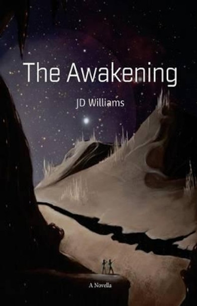 The Awakening: Illumination J D Williams, Dr (University of London (Emeritus)) 9780615697949