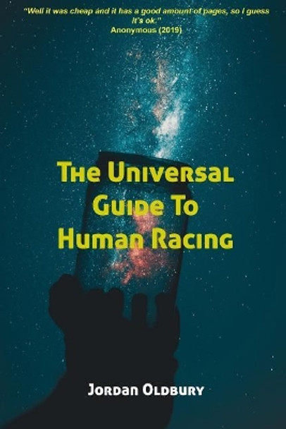 The Universal Guide To Human Racing by Jordan D Oldbury