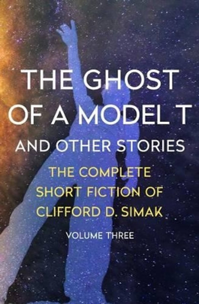 The Ghost of a Model T: And Other Stories Clifford D. Simak 9781504039468
