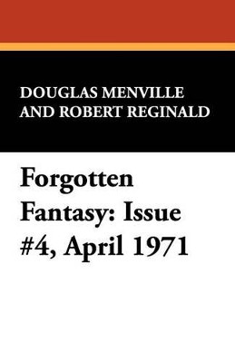 Forgotten Fantasy: Issue #4, April 1971 Douglas Menville 9781434466921