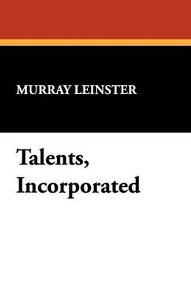 Talents, Incorporated Murray Leinster 9781434467829