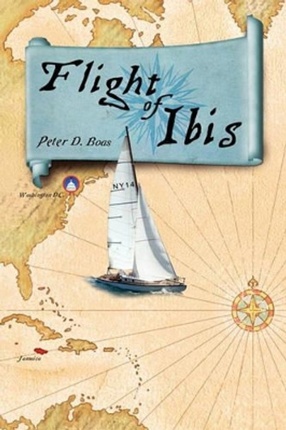 Flight of Ibis Peter D Boas 9781439215227