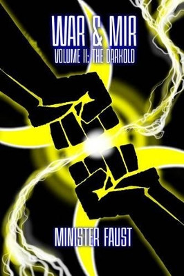 War & Mir, Volume II by Minister Faust