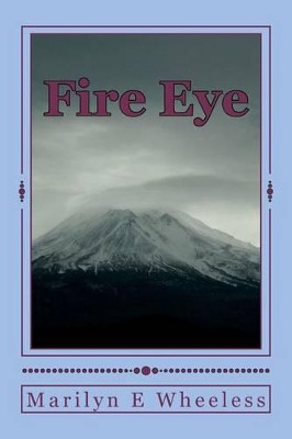 Fire Eye by Marilyn E Wheeless