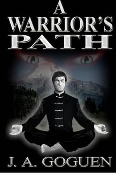 A Warrior's Path by J A Goguen
