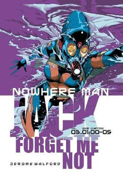 Nowhere Man: Jack, Forget Me Not, Book One Jerome Walford 9780990474777