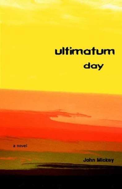 Ultimatum Day John Mickey 9780595404254