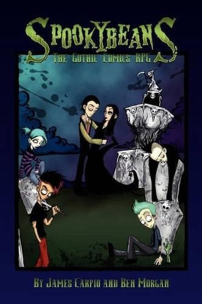 Spookybeans: The Gothic Comics RPG James Carpio 9780985022112