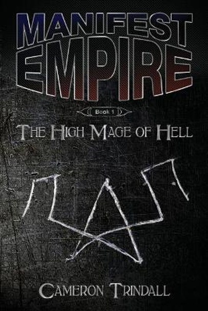 Manifest Empire: Book One: The High Mage of Hell Cameron Trindall 9780648404002