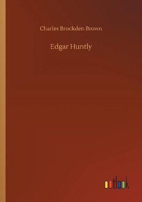 Edgar Huntly Charles Brockden Brown 9783734073465