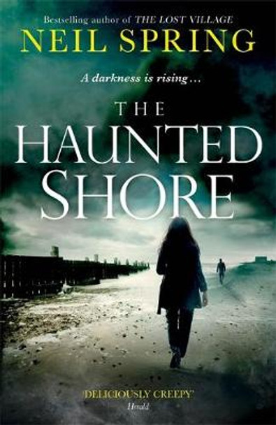 The Haunted Shore: a gripping supernatural thriller from the author of The Ghost Hunters Neil Spring 9781787470101