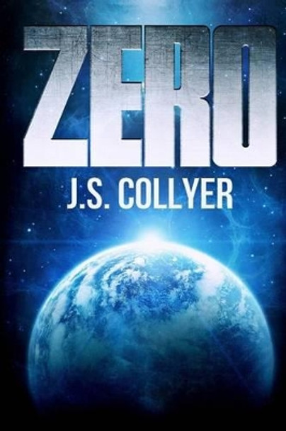 Zero: An Orbit Novel J. S. Collyer 9780992987107