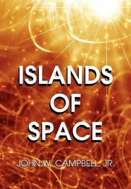 Islands of Space John W Campbell 9781434499929